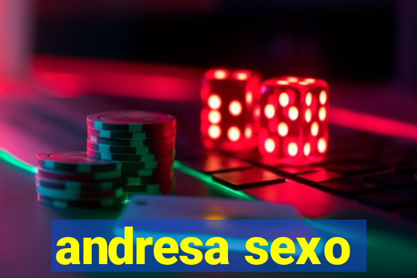 andresa sexo